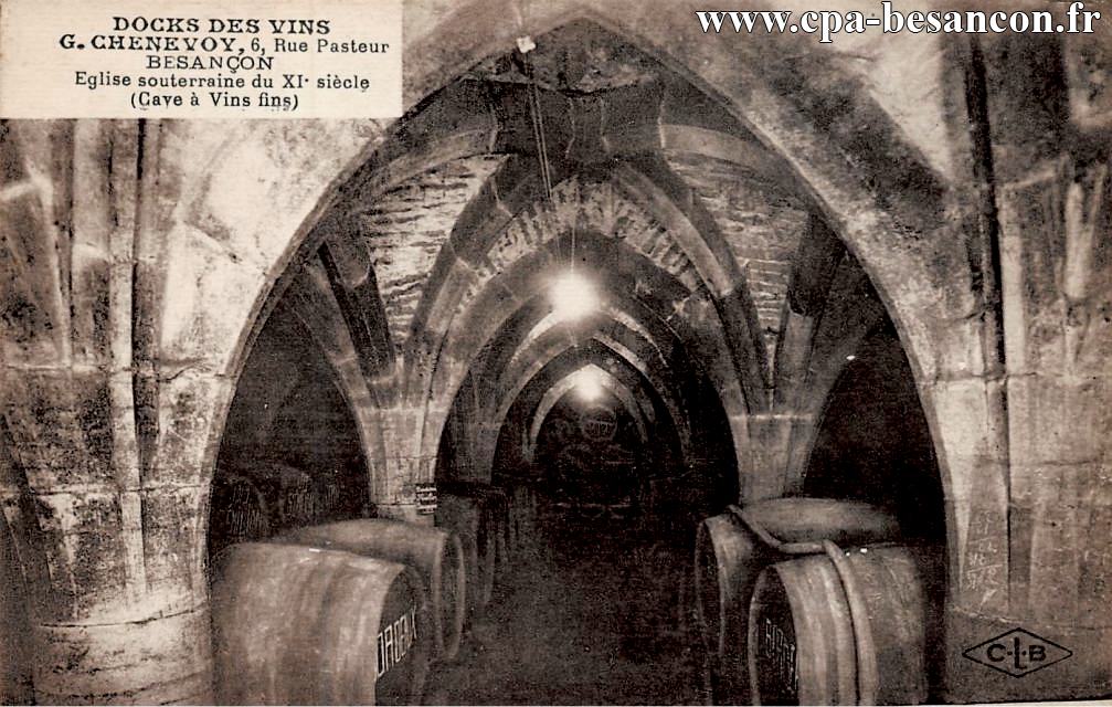 DOCKS DES VINS G. CHENEVOY, 6 Rue Pasteur BESANÇON - Eglise souterraine du XIe siècle (Cave à Vins fins)